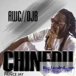 OJB Jezreel - Chinedu ft Prince Jay